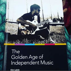 The Golden Age of Independent Music - Kim Lajoie | Revolutionary Drones Records